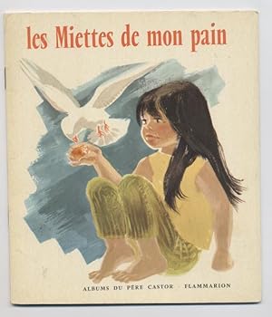 Les Miettes De Mon Pain (Albums Du Père Castor)