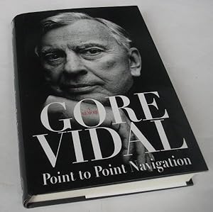 Immagine del venditore per Point to Point Navigation : A Memoir 1964 to 2006 venduto da Denton Island Books