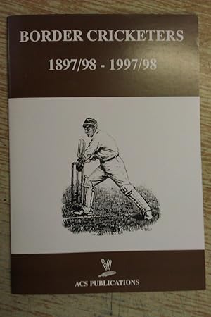 Border Cricketers, 1897/98 - 1997/98