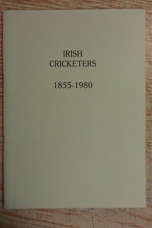 IRISH CRICKETERS 1855-1980