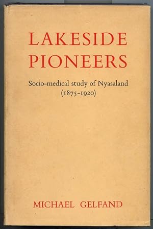 Lakeside Pioneers; Socio-medical Study of Nyasaland