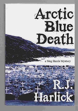 Bild des Verkufers fr Arctic Blue Death A Meg Harris Mystery zum Verkauf von Riverwash Books (IOBA)