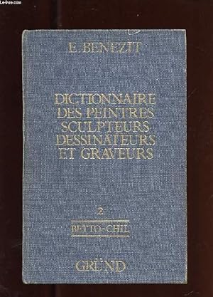 Bild des Verkufers fr DICTIONNAIRE CRITIQUE ET DOCUMENTAIRE DES PEINTRES, SCULPTEURS, DESSINATEURS ET GRAVEURS. TOME 2. BETTO-CHILINGOVSKY. zum Verkauf von Le-Livre