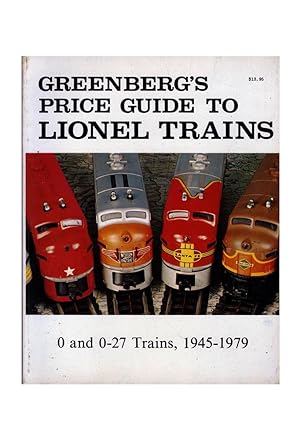 Greenberg's Price Guide to Lionel Trains 0 and 0-27 Trains 1945-1979