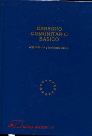 DERECHO COMUNITARIO BASICO. LEGISLACION Y JURISPRUDENCIA.