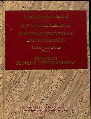 DERECHO INTERNACIONAL PRIVADO ESPAÑOL. TEXTOS Y MATERIALES. VOL. I: DERECHO JUDICIAL INTERNACIONAL.