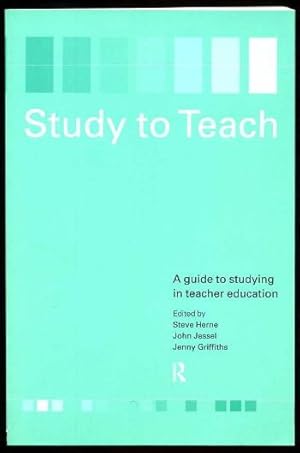 Bild des Verkufers fr Study to Teach; a Guide to Studying in Teacher Education zum Verkauf von Roger Lucas Booksellers