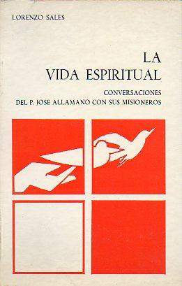 Seller image for LA VIDA ESPIRITUAL. Segn las conversaciones ascticas del Siervo de Dios P. Jos Allamano, Fundador de los Misioneros y de las Misioneras de la Consolata. Trad. Rafael Prez Real. for sale by angeles sancha libros