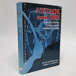 Attack And Die: Civil War Military Tactics and the Southern Heritage
