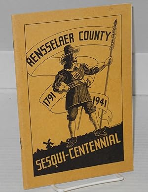 Image du vendeur pour A souvenir of the founding of Rensselaer County 1791: (Rensselaer County 1791 - 1941 Sesqui-Centennial [cover title]) mis en vente par Bolerium Books Inc.