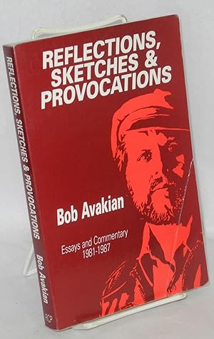 Imagen del vendedor de Reflections, Sketches, and Provocations: Essays and Commentary, 1981-1987 a la venta por Bolerium Books Inc.