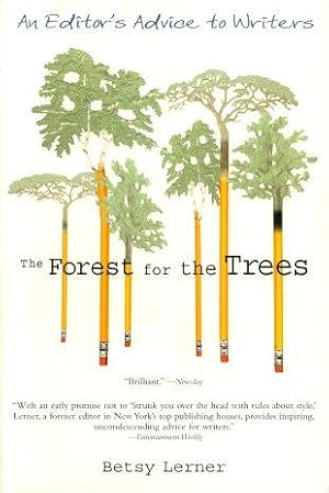 Seller image for THE FOREST FOR THE TREES : An Editor's Advice to Writers for sale by Grandmahawk's Eyrie