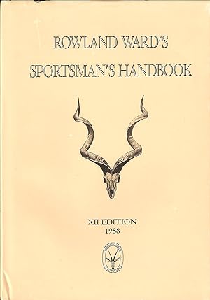 Seller image for ROWLAND WARD'S SPORTSMAN'S HANDBOOK TO COLLECTING AND PRESERVING TROPHIES & SPECIMENS. Edited by S.J. Smith. 12th edition 1988. for sale by Coch-y-Bonddu Books Ltd