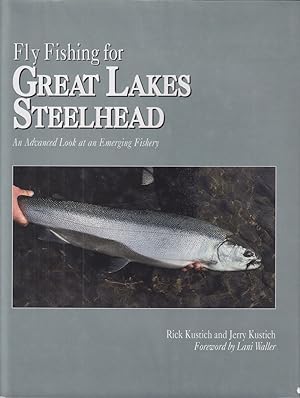 Seller image for FLY FISHING FOR GREAT LAKES STEELHEAD: AN ADVANCED LOOK AT AN EMERGING FISHERY. for sale by Coch-y-Bonddu Books Ltd