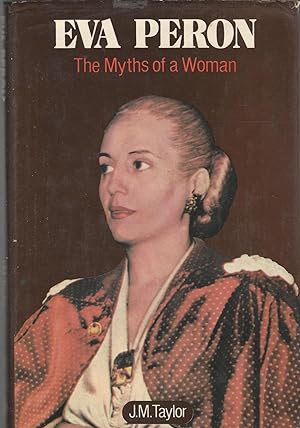Image du vendeur pour Eva Peron: The Myths of a Woman mis en vente par Dorley House Books, Inc.