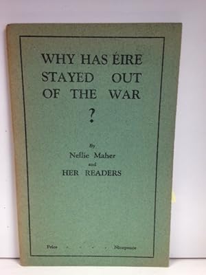 Seller image for Why Has Eire Stayed Out of the War? for sale by Burton Lysecki Books, ABAC/ILAB