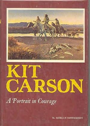 Kit Carson A Portrait in Courage