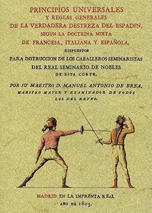 Principios Universales y Reglas Generales de la verdadera DESTREZA DEL ESPADIN para instrucción d...