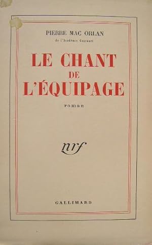 Imagen del vendedor de Le chant de l'quipage. a la venta por Librairie les mains dans les poches