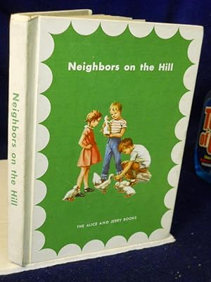 Image du vendeur pour Neighbors on the Hill [The Alice and Jerry Books] mis en vente par Gil's Book Loft