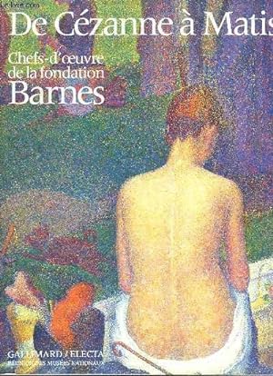 Image du vendeur pour De Czanne  Matisse. Chefs-d'oeuvre de la Fondation BARNES mis en vente par Le-Livre
