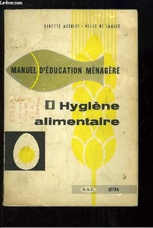 Image du vendeur pour Manuel d'Education Mnagre. TOME 1 : Hygine alimentaire. mis en vente par Le-Livre