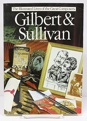 Gilbert and Sullivan (The Illustrated Lives of the Great Composers)