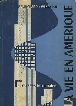 Seller image for LA VIE EN AMERIQUE - CLASSE DE PREMIERE OU CLASSE DE TERMINALES for sale by Le-Livre