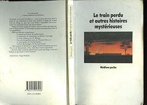 Bild des Verkufers fr LE TRAIN PERDU ET AUTRES HISTOIRES MYSTERIEUSES zum Verkauf von Le-Livre