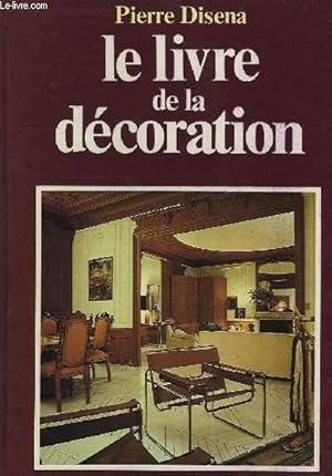 Image du vendeur pour LE LIVRE DE LA DECORATION mis en vente par Le-Livre