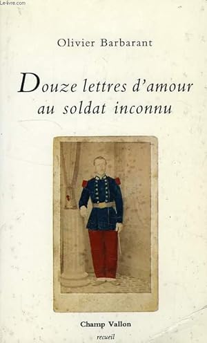 Bild des Verkufers fr DOUZE LETTRES D'AMOUR AU SOLDAT INCONNU zum Verkauf von Le-Livre