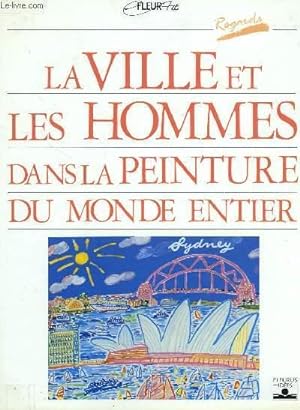 Seller image for LA VILLE ET LES HOMMES DANS LA PEINTURE DU MONDE ENTIER for sale by Le-Livre