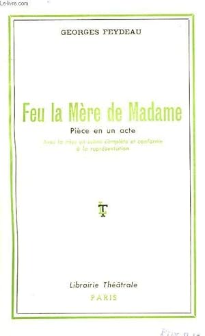 Bild des Verkufers fr FEU LA MERE DE MADAME, PIECE EN 1 ACTE zum Verkauf von Le-Livre