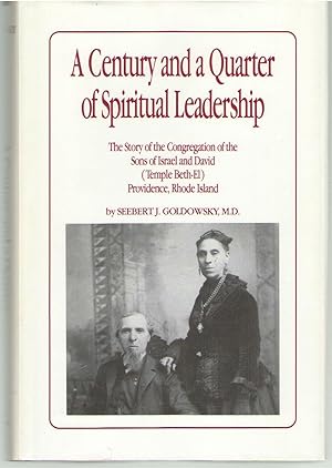 Seller image for A Century and a Quarter of Spiritual Leadership : The Story of the Congregation of the Sons of Israel and David (Temple Beth-el) Providence, Rhode Island for sale by Lavendier Books