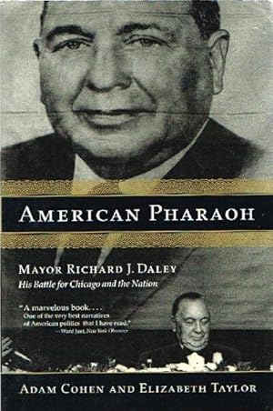 Image du vendeur pour American Pharaoh: Mayor Richard J. Daley: His Battle for Chicago and the Nation mis en vente par Round Table Books, LLC