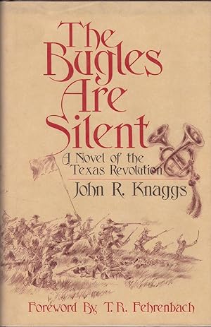Image du vendeur pour The Bugles are Silent : a Novel of the Texas Revolution mis en vente par Mojo Press Books