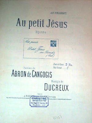 Partition musicale AU PETIT JESUS. Paroles d'ABRON de CANGOGIS. Musique de DUCREUX.