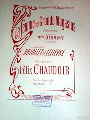 Image du vendeur pour Partition Musicale - LA FEMME des GRANDS MAGASINS - Chansonnette cre par Melle DERMINY . Paroles de BRIOLLET & Lo LELIEVRE, Musique de Flix CHAUDOIR. mis en vente par JOIE DE LIRE