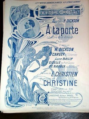 Partition musicale A TA PORTE Chanson créée par H.DICKSON. Paroles de E. CHRISTIEN. Musique de CH...