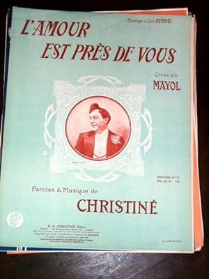 Partition Musicale MAYOL - L'AMOUR EST PRES DE VOUS- créée par MAYOL - Paroles & Musique de CHRIS...