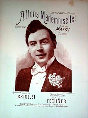 Partition Musicale MAYOL - ALLONS MADEMOISELLE - Chanson créée par MAYOL - Paroles de BRIOLLET, m...