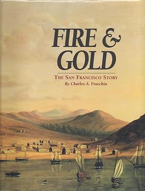 Seller image for Fire & Gold: The San Francisco Story for sale by Eve's Book Garden