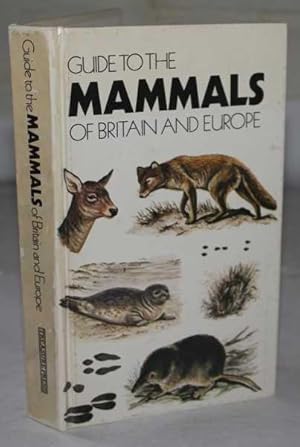 Guide to the Mammals of Britain and Europe