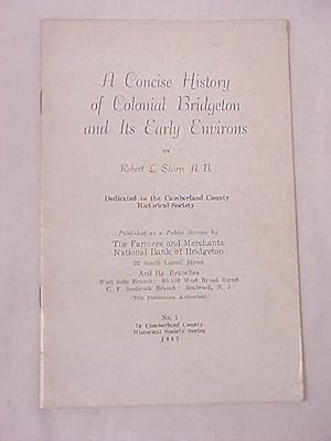 Imagen del vendedor de A Concise History of Colonial Bridgeton and Its Early Environs a la venta por Princeton Antiques Bookshop