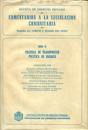 COMENTARIOS A LA LEGISLACION COMUNITARIA. TOMO IX: POLITICA DE TRANSPORTES. POLITICA DE ENERGIA.