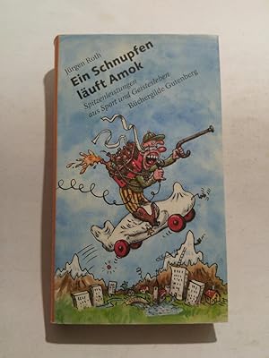 Seller image for Ein Schnupfen luft Amok : Spitzenleistungen aus Sport und Geistesleben Vom Autor signiertes Exemplar for sale by ANTIQUARIAT Franke BRUDDENBOOKS