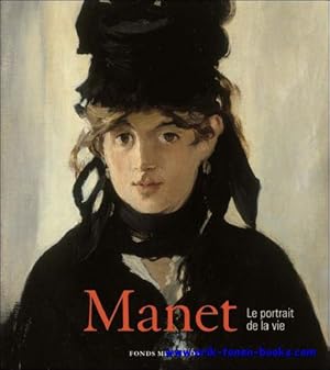 Bild des Verkufers fr Manet, le Portrait de la Vie, zum Verkauf von BOOKSELLER  -  ERIK TONEN  BOOKS