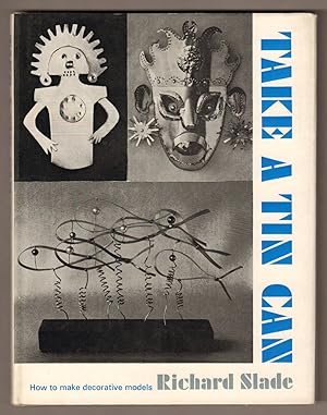 Imagen del vendedor de Take A Tin Can. How to Make Decorative Models a la venta por Antiquariat Neue Kritik