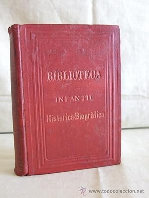 BIBLIOTECA INFANTIL. Histórico-Bibliográfica. Juan y Antonio Bastinos, editores, año 1885