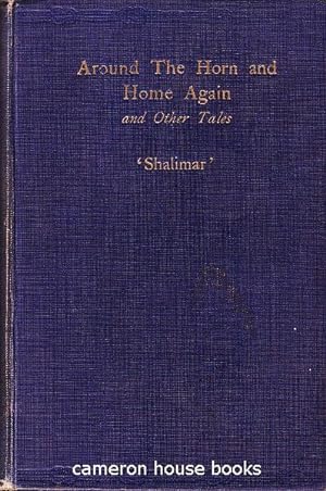 Seller image for Around the Horn and Home Again and other tales. for sale by Cameron House Books